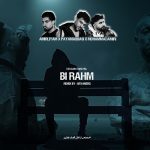 دانلود ریمیکس بی رحم از امیر لیام پیمان عباسی محمد امیری  تتلو شایع